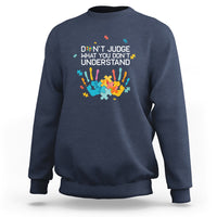 Autism Awareness Sweatshirt Don't Judge What You Don't Understand Puzzle Hand - Wonder Print Shop