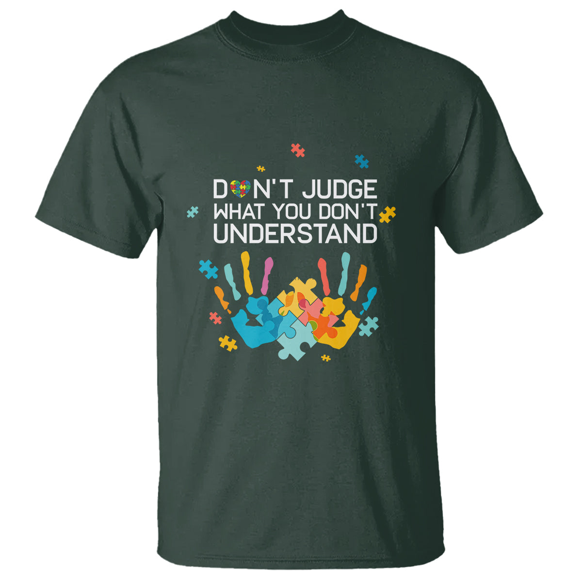 Autism Awareness T Shirt Don't Judge What You Don't Understand Puzzle Hand - Wonder Print Shop