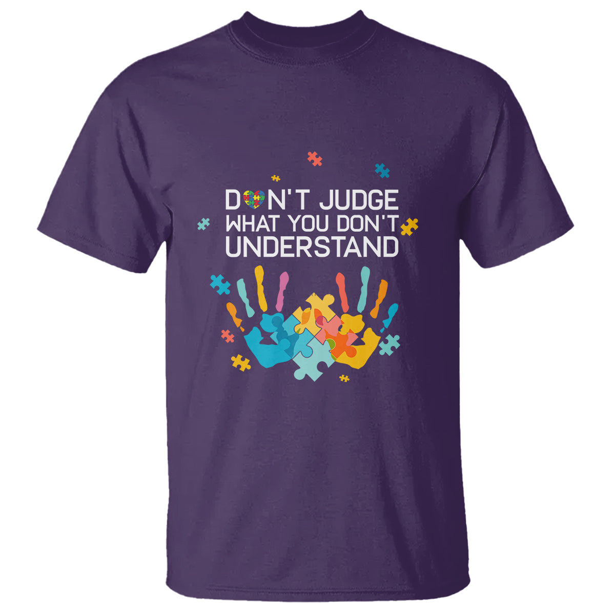 Autism Awareness T Shirt Don't Judge What You Don't Understand Puzzle Hand - Wonder Print Shop