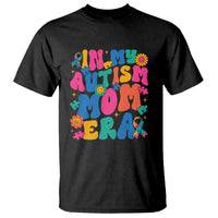 Autism Mama T Shirt In My Autism Mom Era - Wonder Print Shop