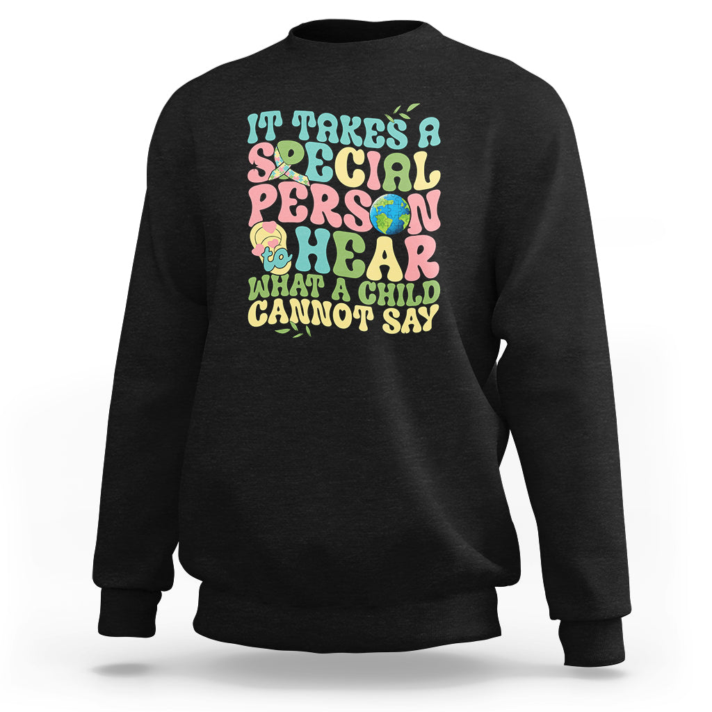 Embrace Autism Sweatshirt It Takes A Special Person To Hear What A Child Cannot Say - Wonder Print Shop