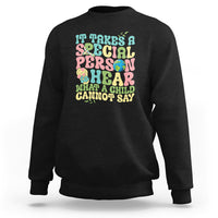 Embrace Autism Sweatshirt It Takes A Special Person To Hear What A Child Cannot Say - Wonder Print Shop
