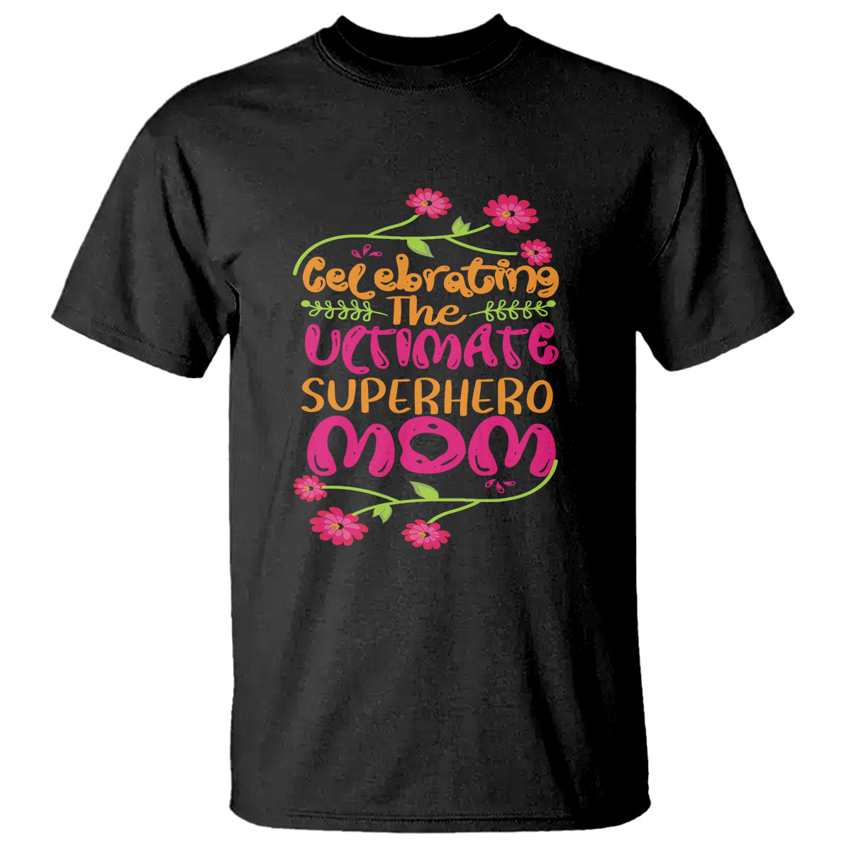 Happy Mother's Day T Shirt Celebrating Ultimate Super Hero Mom - Wonder Print Shop