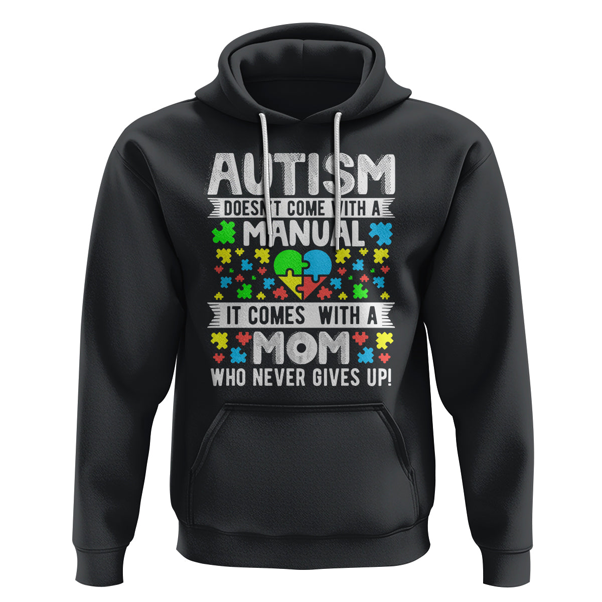 Autism Mom Hoodie It Doesn't Come With A Manual It Comes With A Mother Who Never Gives Up - Wonder Print Shop