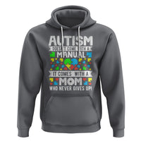 Autism Mom Hoodie It Doesn't Come With A Manual It Comes With A Mother Who Never Gives Up - Wonder Print Shop