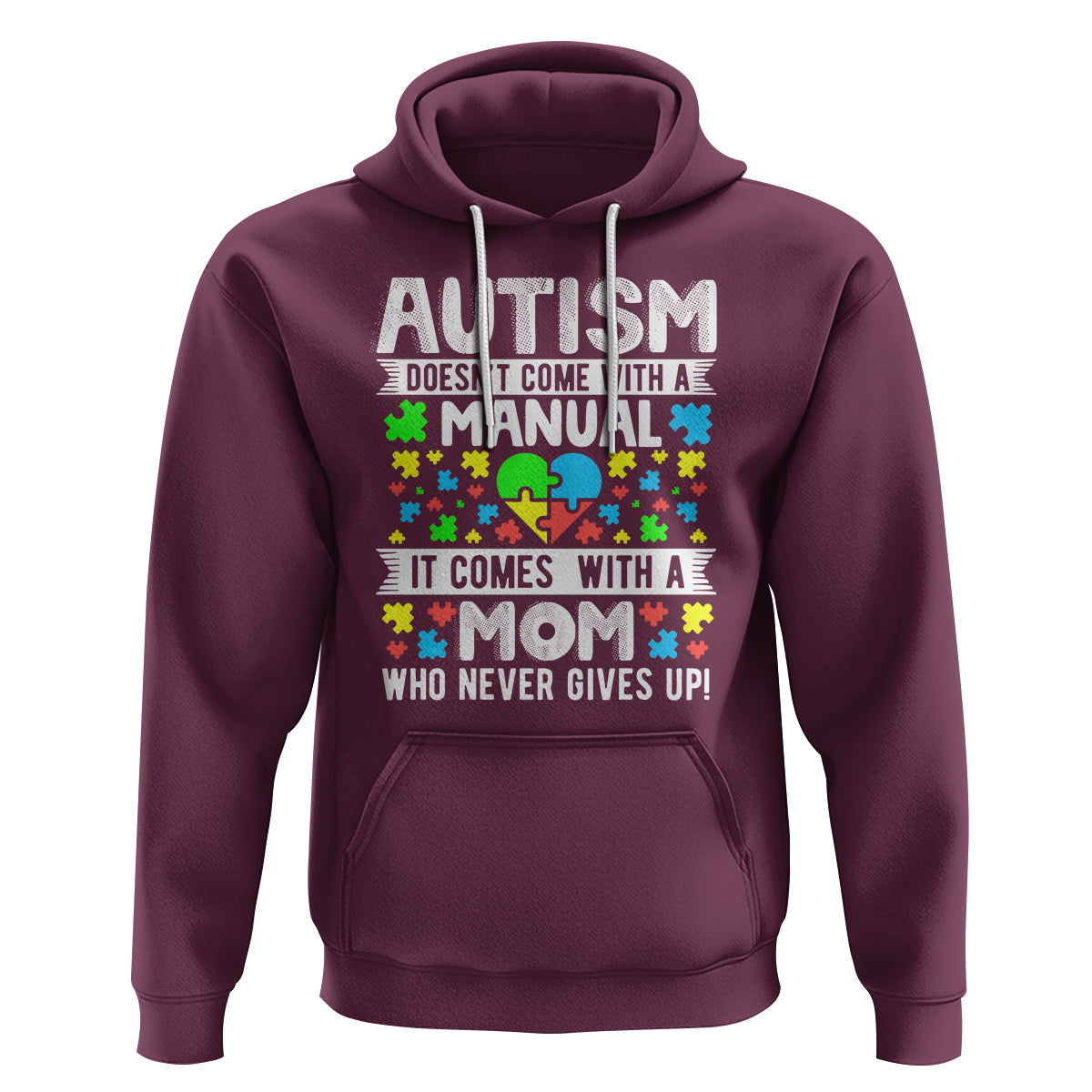 Autism Mom Hoodie It Doesn't Come With A Manual It Comes With A Mother Who Never Gives Up - Wonder Print Shop
