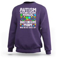 Autism Mom Sweatshirt It Doesn't Come With A Manual It Comes With A Mother Who Never Gives Up - Wonder Print Shop