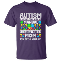 Autism Mom T Shirt It Doesn't Come With A Manual It Comes With A Mother Who Never Gives Up - Wonder Print Shop