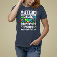 Autism Mom T Shirt For Women It Doesn't Come With A Manual It Comes With A Mother Who Never Gives Up - Wonder Print Shop