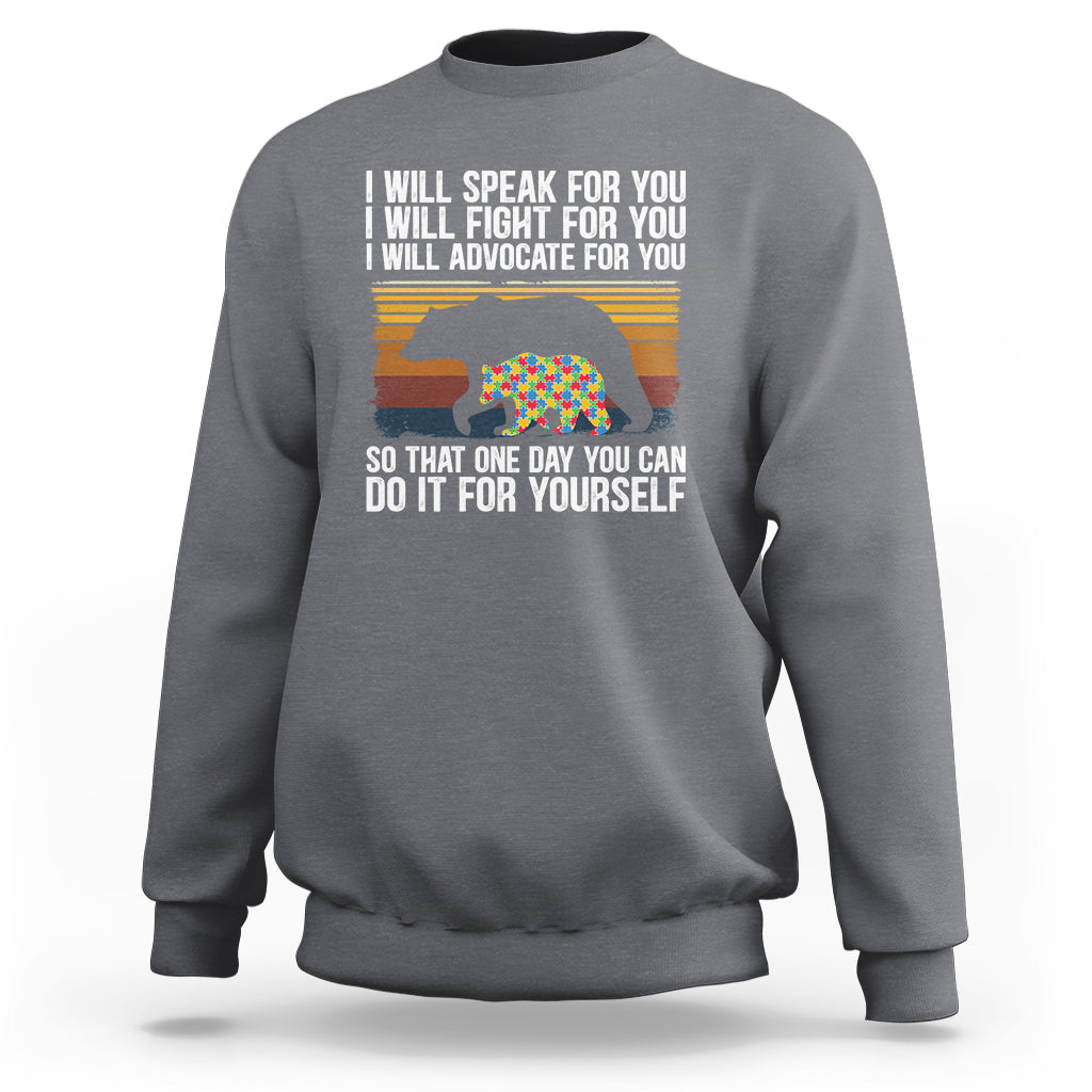 Autism Mom Sweatshirt I Will Speak Fight Advocate For You So That One Day You Can Do It For Yourself Retro Mama Bear - Wonder Print Shop