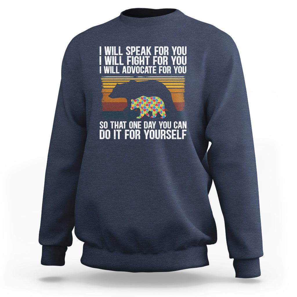 Autism Mom Sweatshirt I Will Speak Fight Advocate For You So That One Day You Can Do It For Yourself Retro Mama Bear - Wonder Print Shop