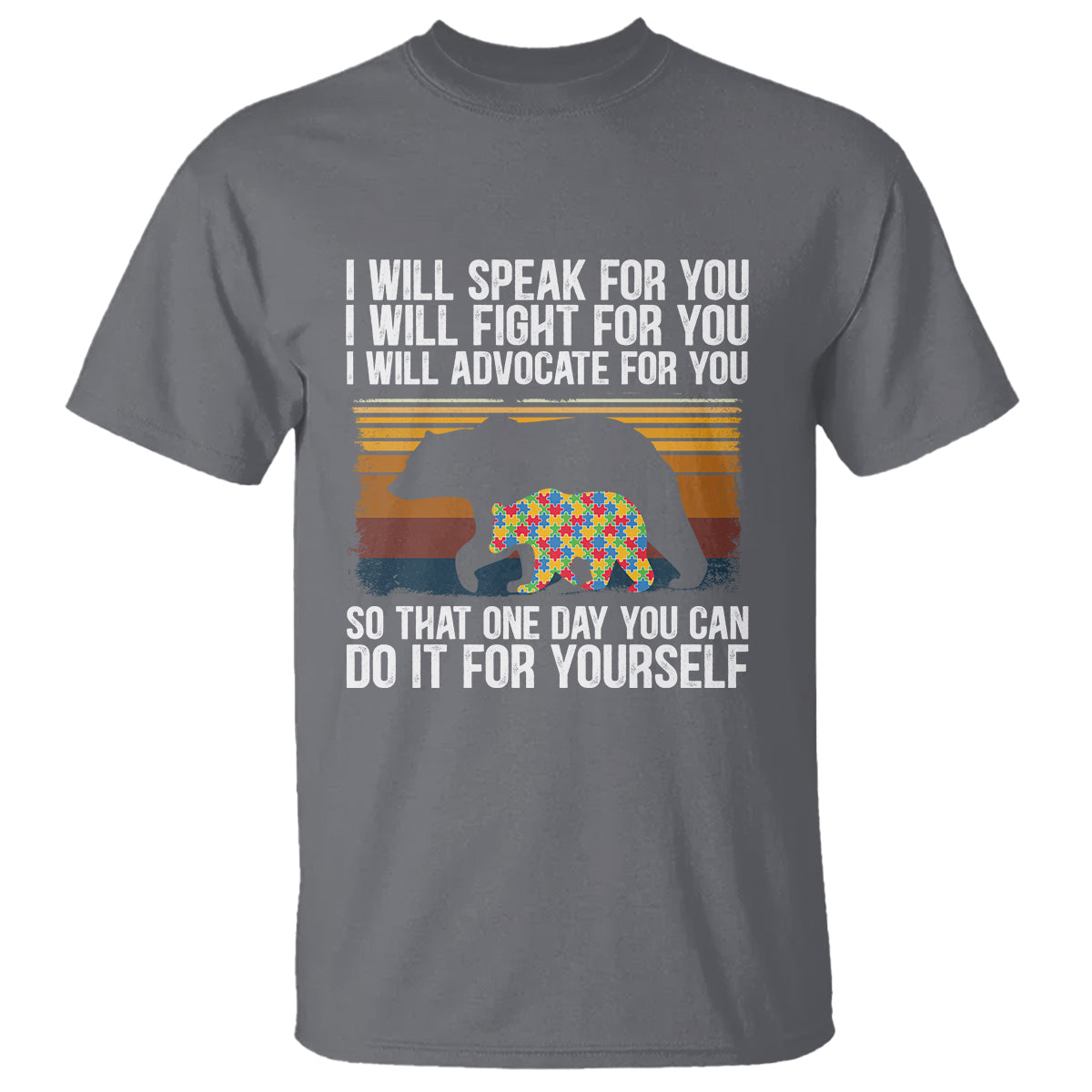 Autism Mom T Shirt I Will Speak Fight Advocate For You So That One Day You Can Do It For Yourself Retro Mama Bear - Wonder Print Shop