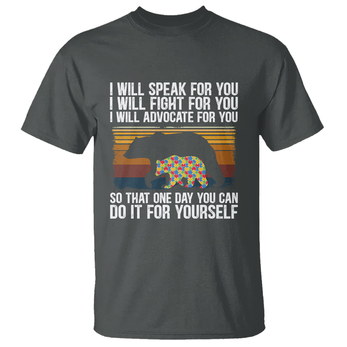 Autism Mom T Shirt I Will Speak Fight Advocate For You So That One Day You Can Do It For Yourself Retro Mama Bear - Wonder Print Shop