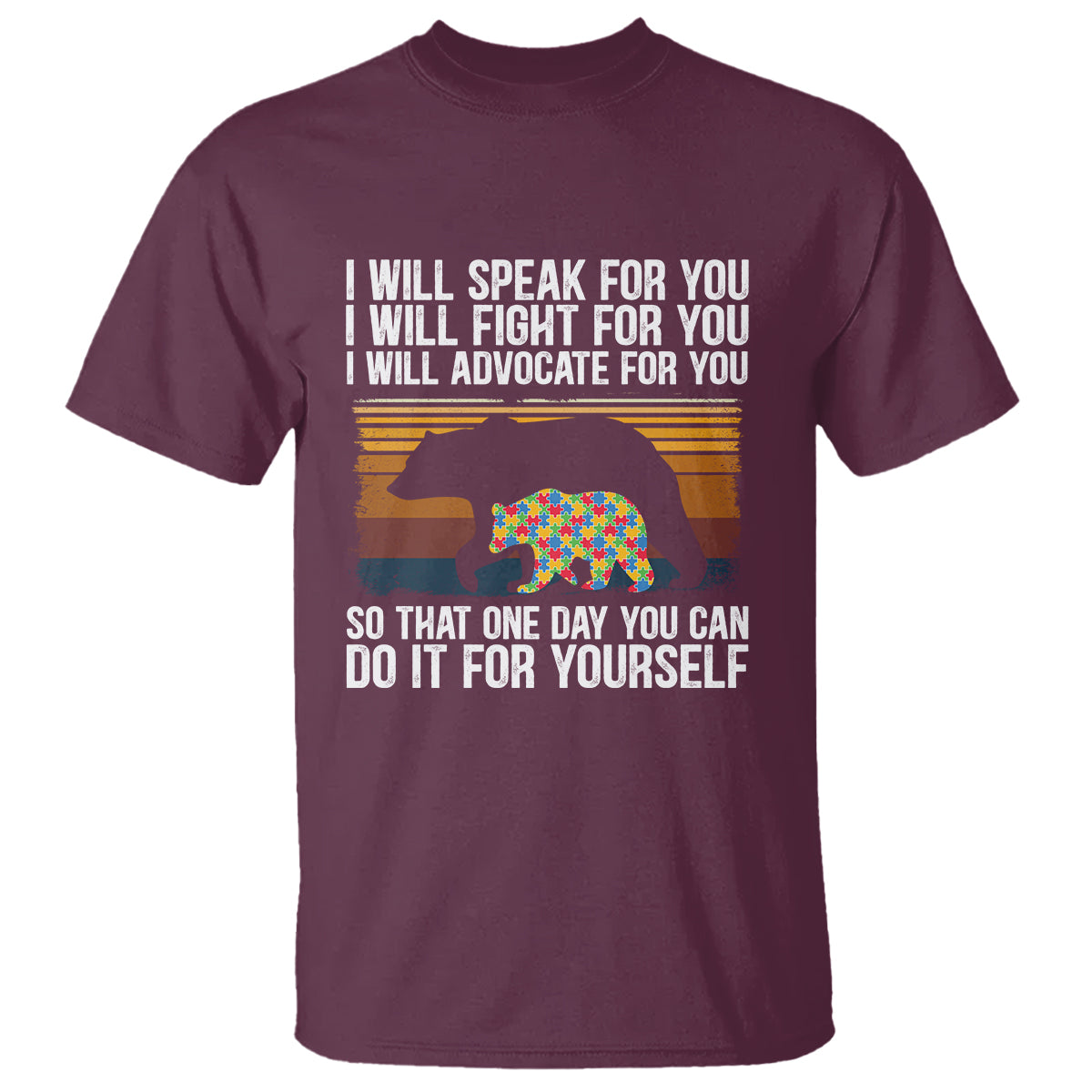 Autism Mom T Shirt I Will Speak Fight Advocate For You So That One Day You Can Do It For Yourself Retro Mama Bear - Wonder Print Shop