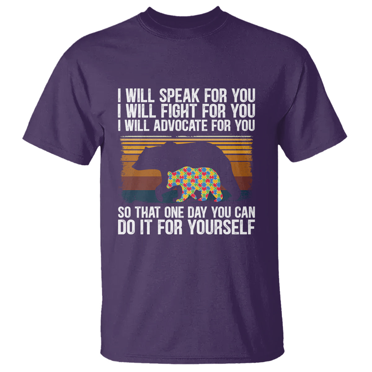 Autism Mom T Shirt I Will Speak Fight Advocate For You So That One Day You Can Do It For Yourself Retro Mama Bear - Wonder Print Shop