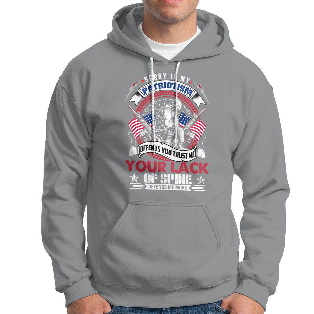 Patriotism Hoodie Sorry If My Patriotism Offends You - Wonder Print Shop