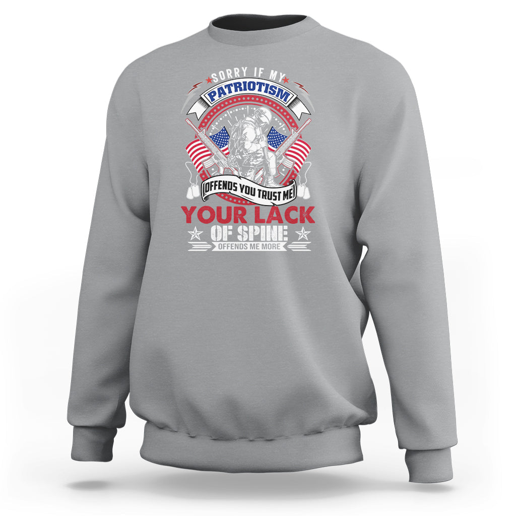Patriotism Sweatshirt Sorry If My Patriotism Offends You - Wonder Print Shop