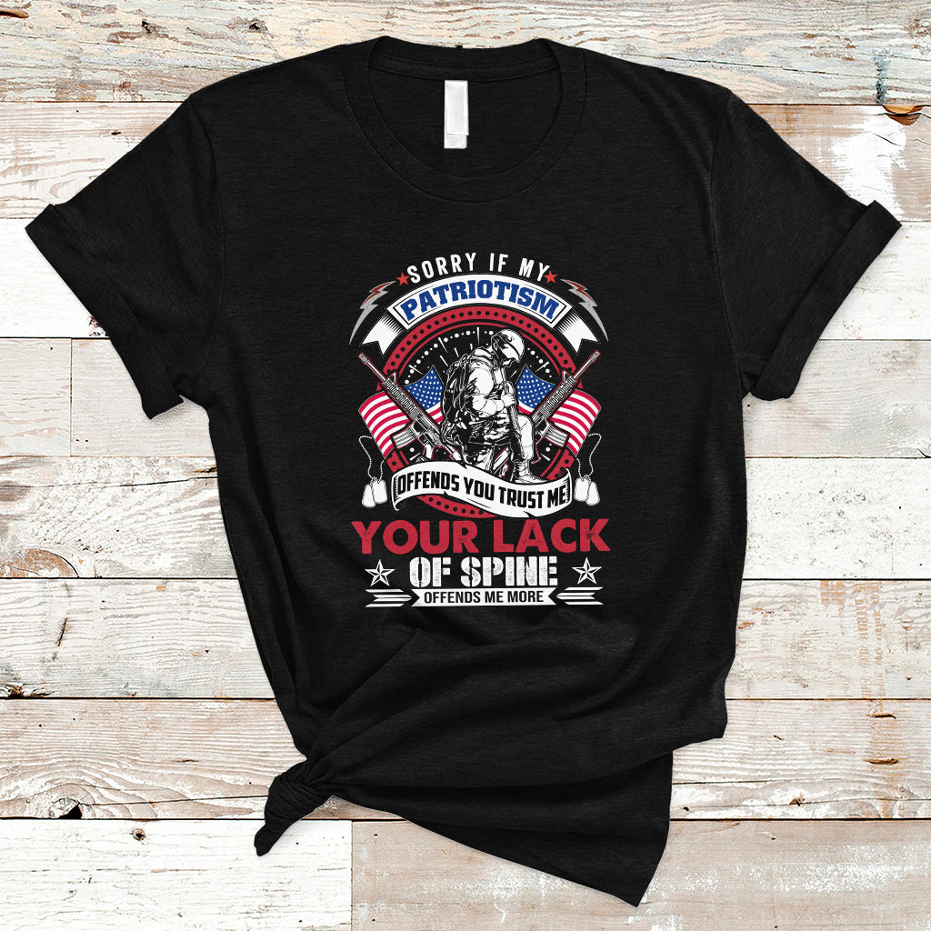 Patriotism T Shirt Sorry If My Patriotism Offends You - Wonder Print Shop