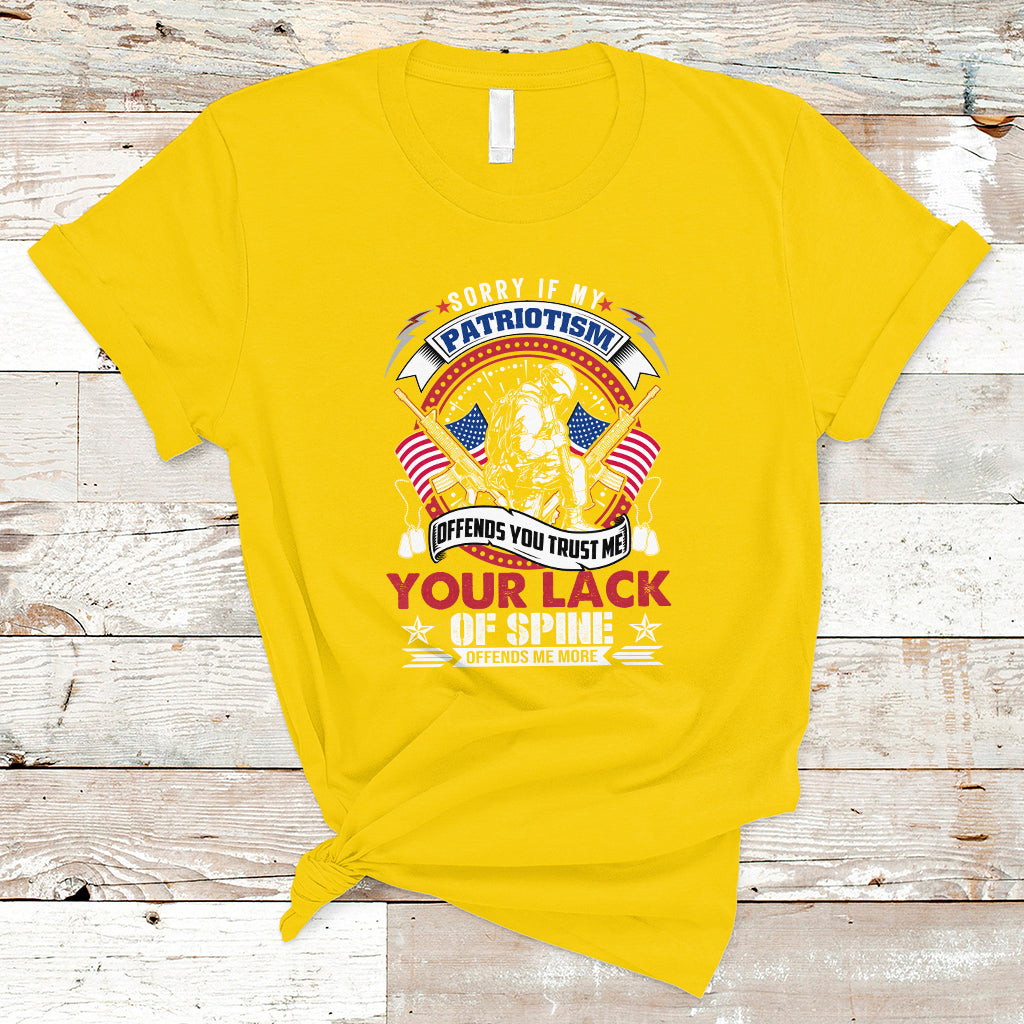 Patriotism T Shirt Sorry If My Patriotism Offends You - Wonder Print Shop