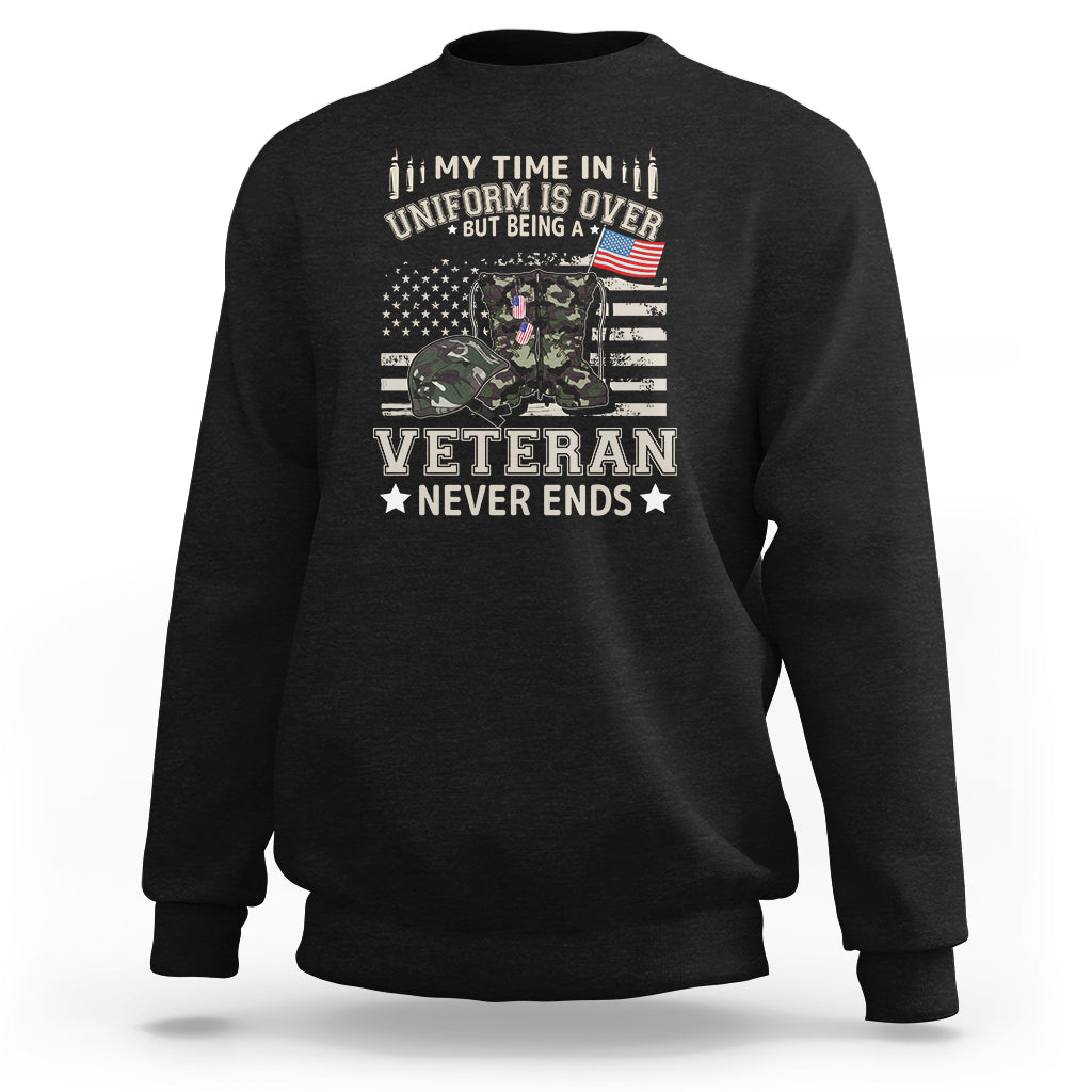 Grumpy Old Veteran Sweatshirt My Time In Uniform Is Over But Being A Veteran Never Ends - Wonder Print Shop