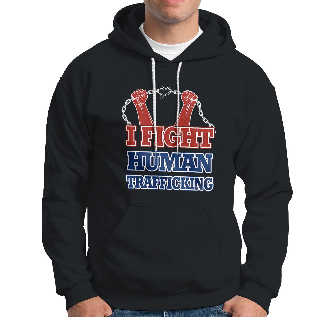 I Fight Human Trafficking Awareness Hoodie - Wonder Print Shop