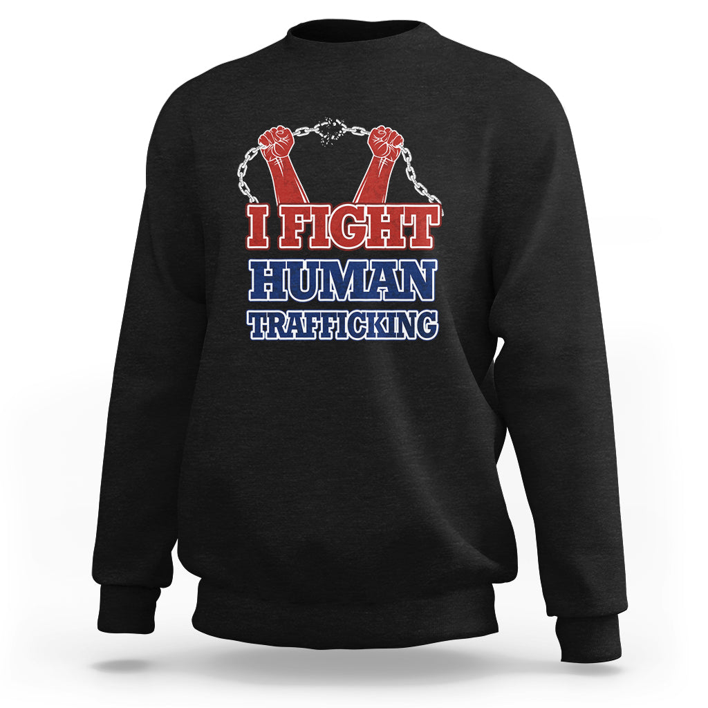 I Fight Human Trafficking Awareness Sweatshirt - Wonder Print Shop