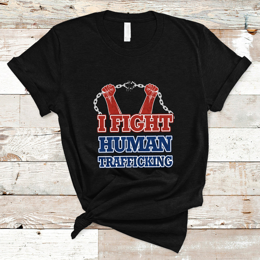 I Fight Human Trafficking Awareness T Shirt - Wonder Print Shop