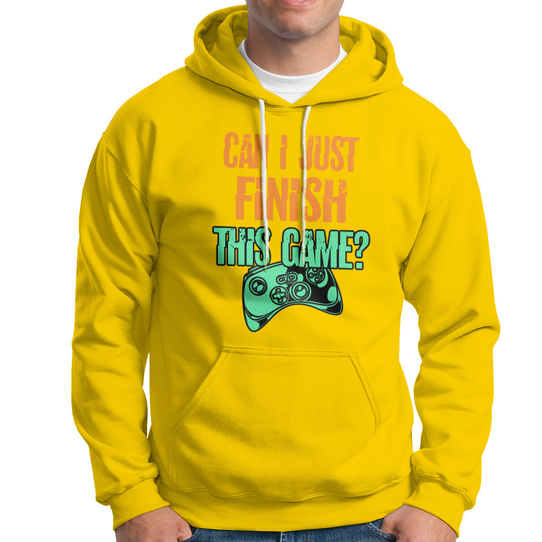 Funny Gamer Hoodie Can I Just Finish This Game - Wonder Print Shop