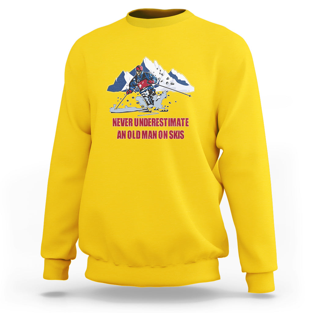 Never Underestimate An Old Man On Skis Funny Skiing Skier Sweatshirt - Wonder Print Shop