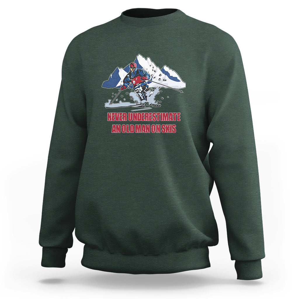 Never Underestimate An Old Man On Skis Funny Skiing Skier Sweatshirt - Wonder Print Shop