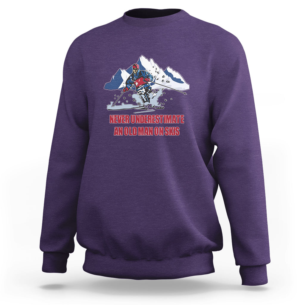Never Underestimate An Old Man On Skis Funny Skiing Skier Sweatshirt - Wonder Print Shop