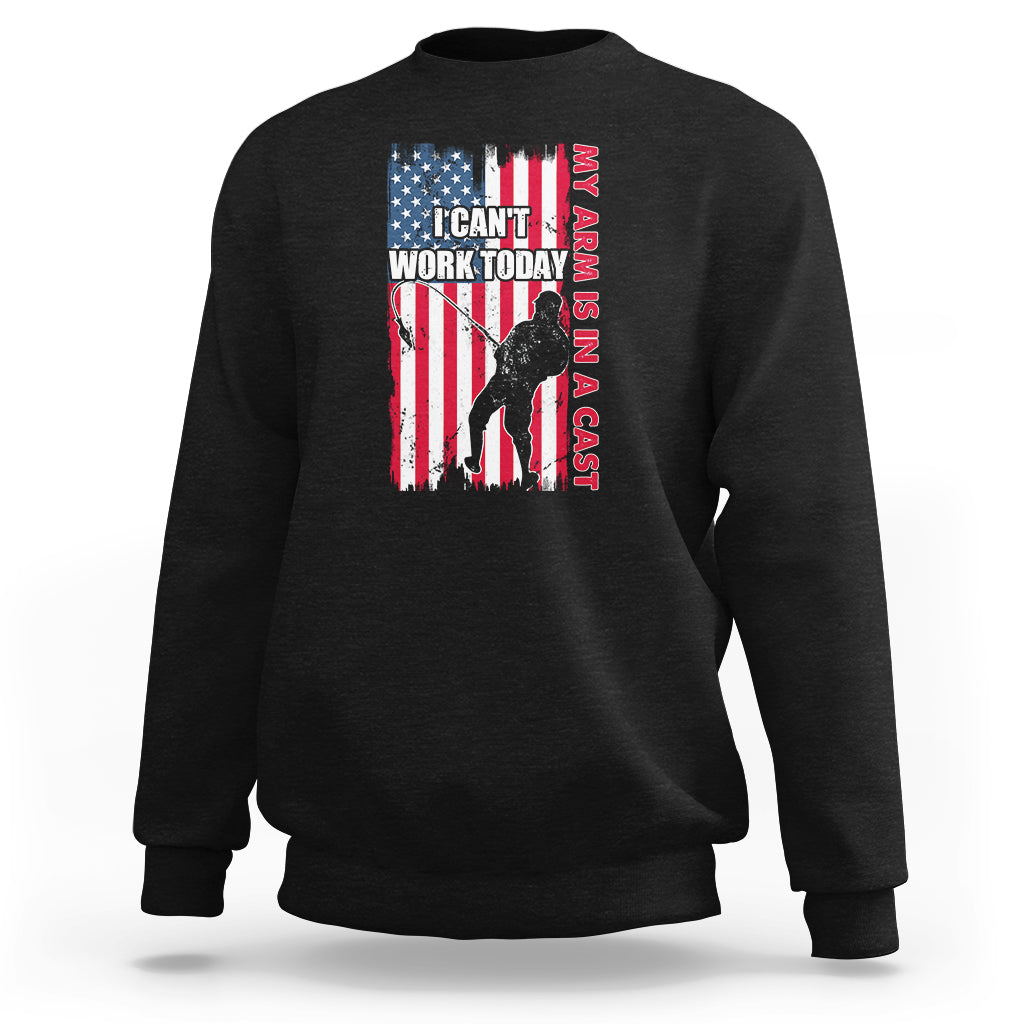 Fisherman Sweatshirt I Can't Work Today My Arm Is In A Cast - Wonder Print Shop