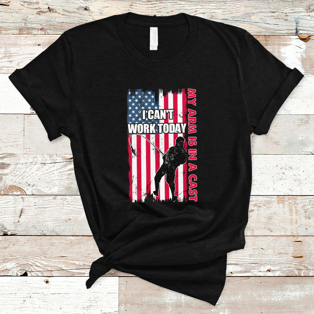 Fisherman T Shirt I Can't Work Today My Arm Is In A Cast - Wonder Print Shop