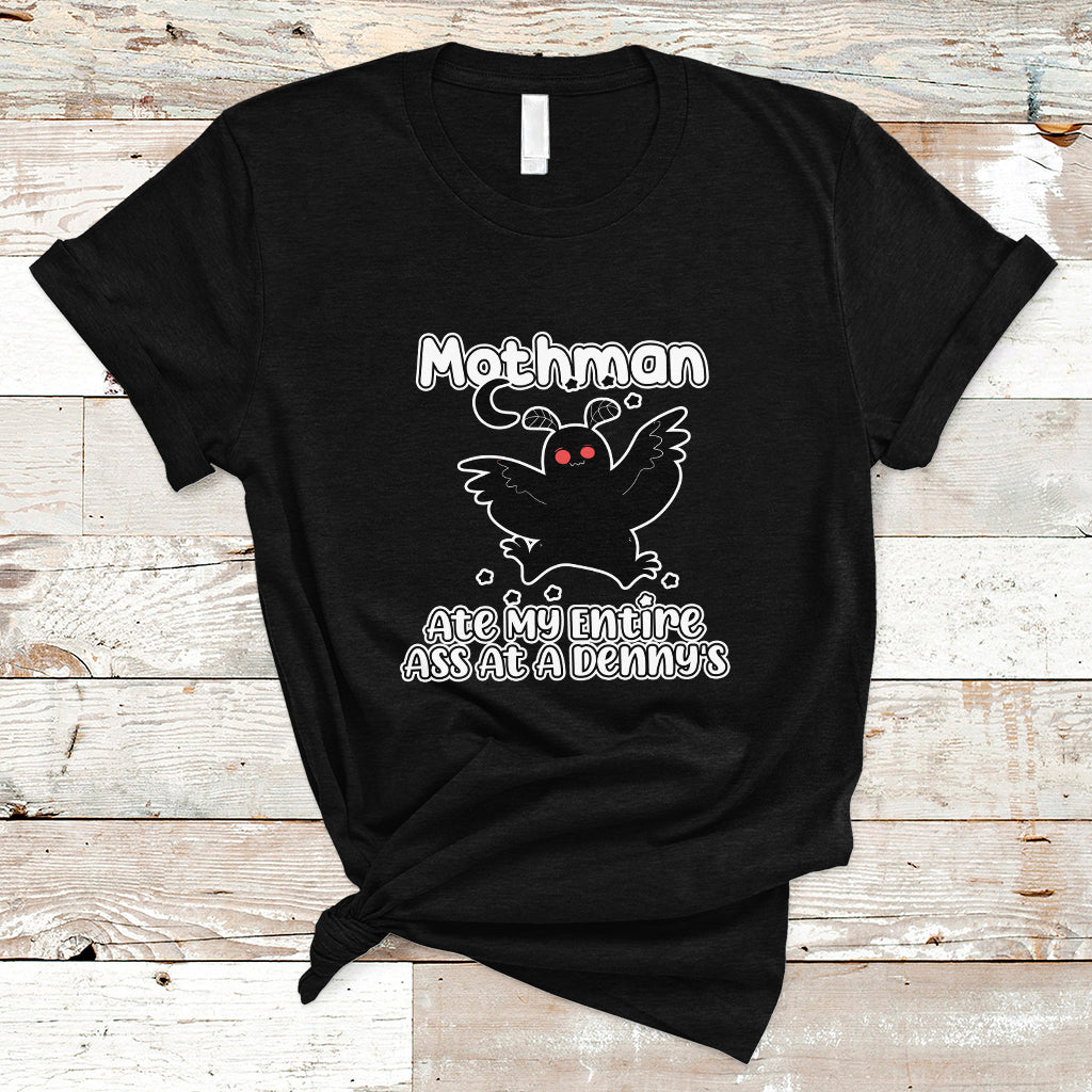 Mothman T Shirt Ate My Entire Ass At a Denny's - Wonder Print Shop