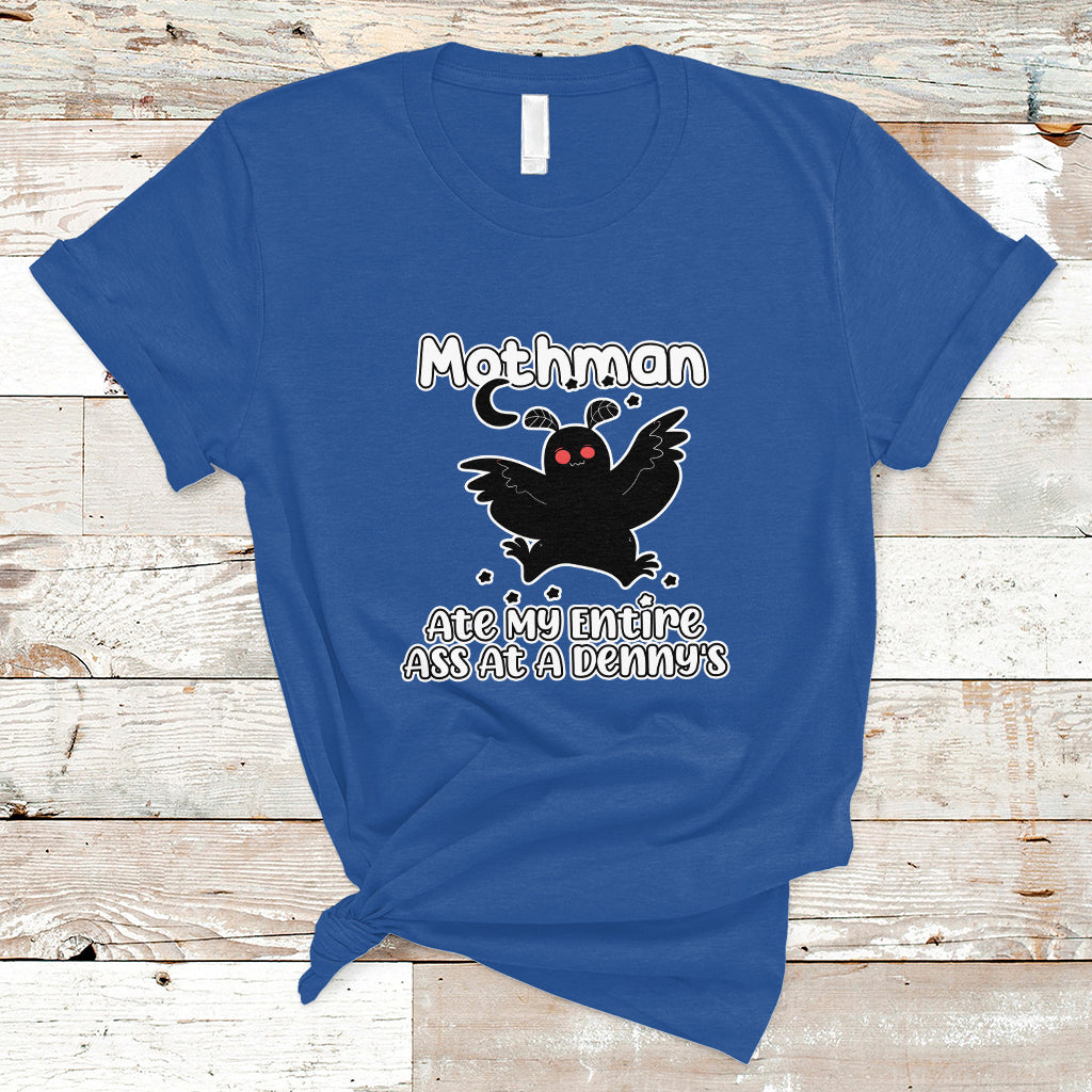 Mothman T Shirt Ate My Entire Ass At a Denny's - Wonder Print Shop