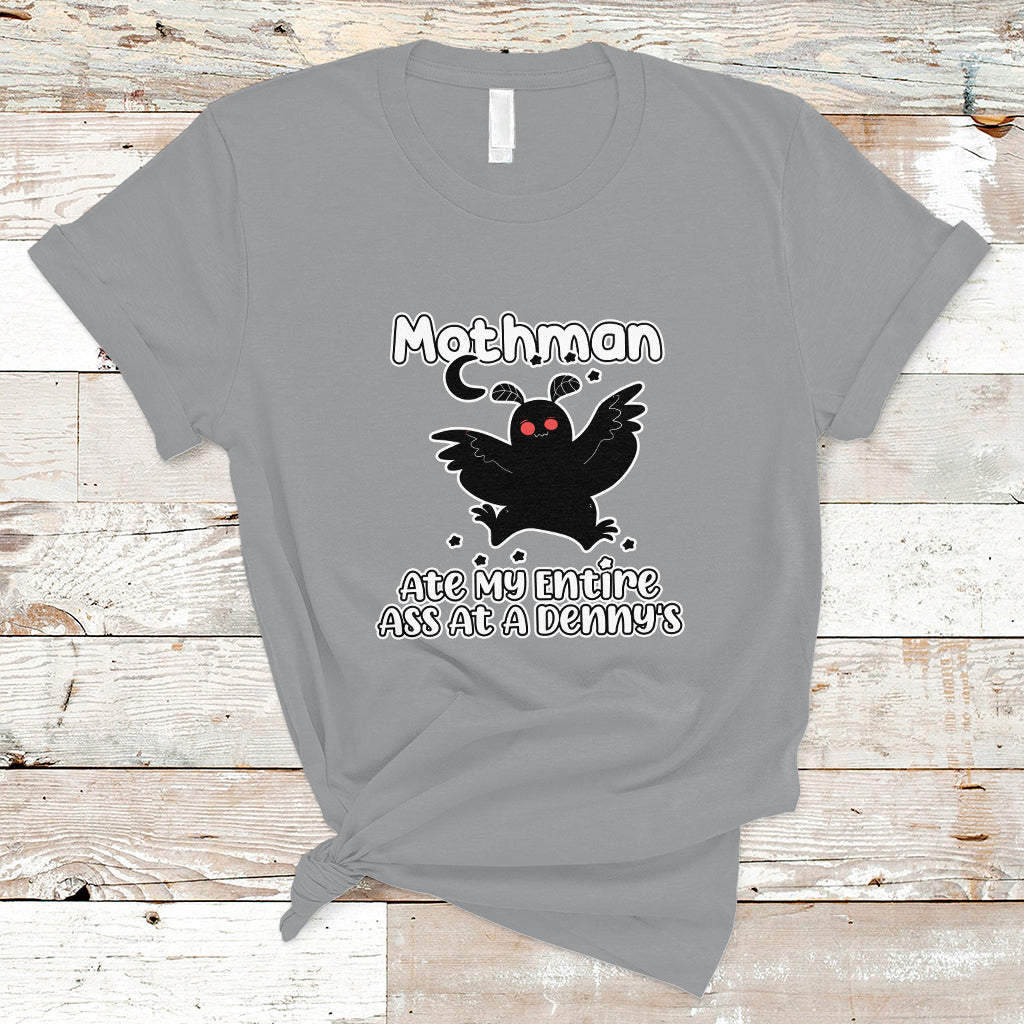 Mothman T Shirt Ate My Entire Ass At a Denny's - Wonder Print Shop