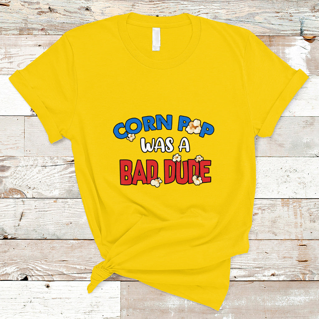 Corn Pop Was A Bad Dude Funny Election 2024 Political Meme T Shirt - Wonder Print Shop