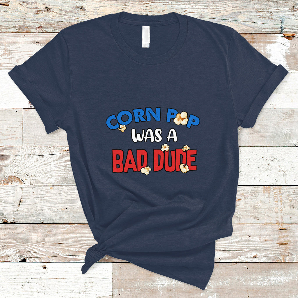 Corn Pop Was A Bad Dude Funny Election 2024 Political Meme T Shirt - Wonder Print Shop