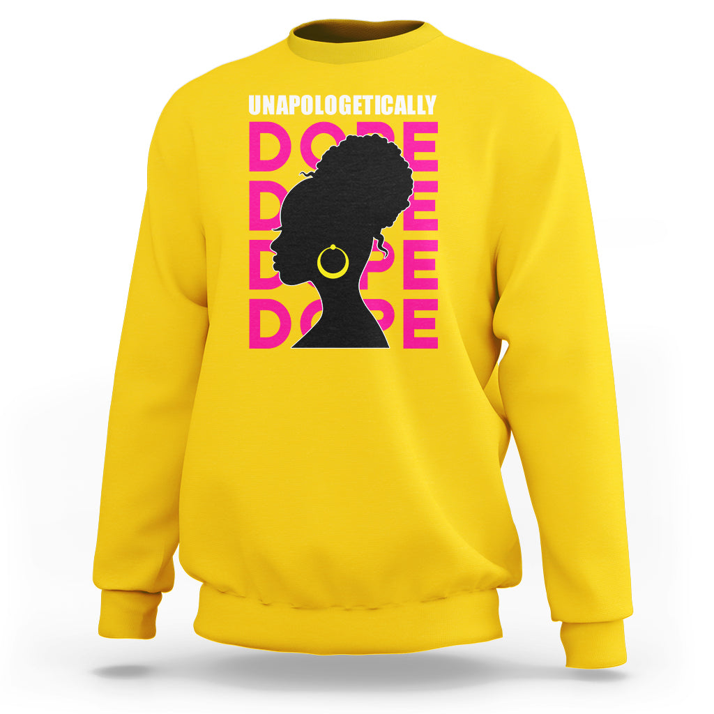 Black History Month Sweatshirt Unapologetically Dope African American - Wonder Print Shop