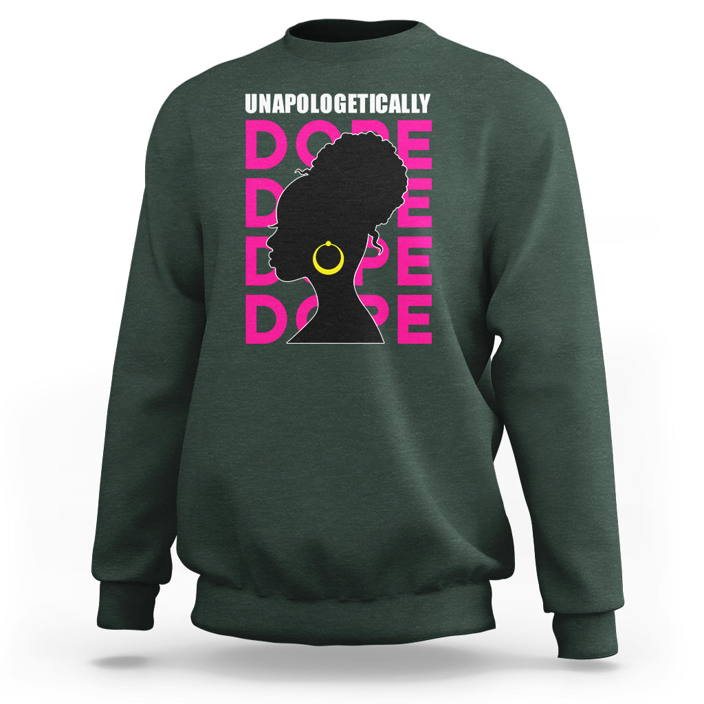 Black History Month Sweatshirt Unapologetically Dope African American - Wonder Print Shop