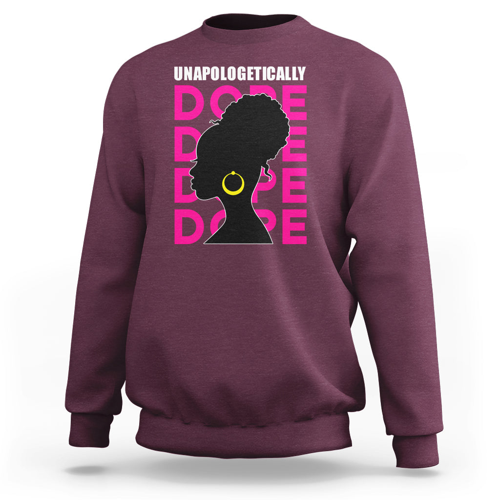 Black History Month Sweatshirt Unapologetically Dope African American - Wonder Print Shop