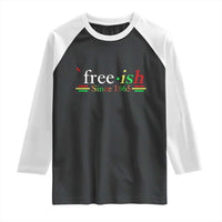 Free-ish Since 1865 Raglan Shirt Juneteenth Freedom Emancipation Black History