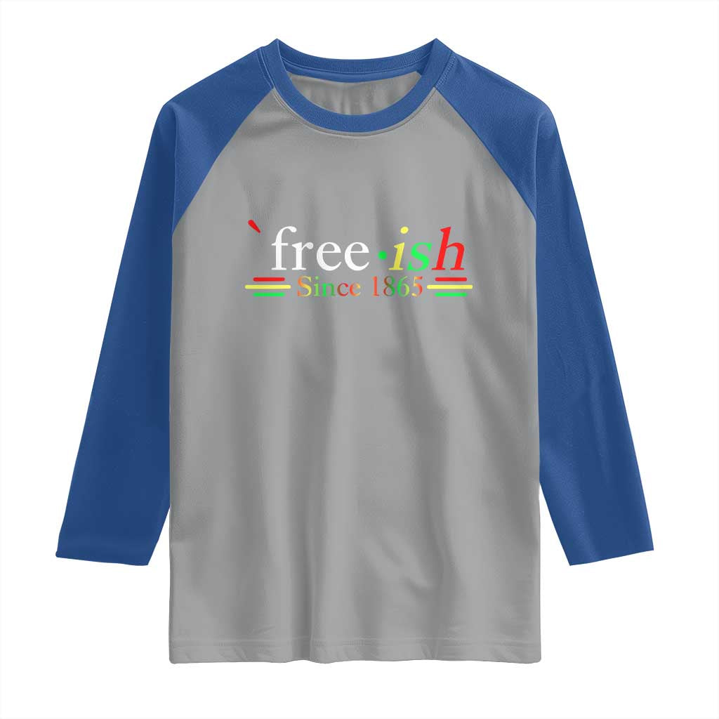 Free-ish Since 1865 Raglan Shirt Juneteenth Freedom Emancipation Black History