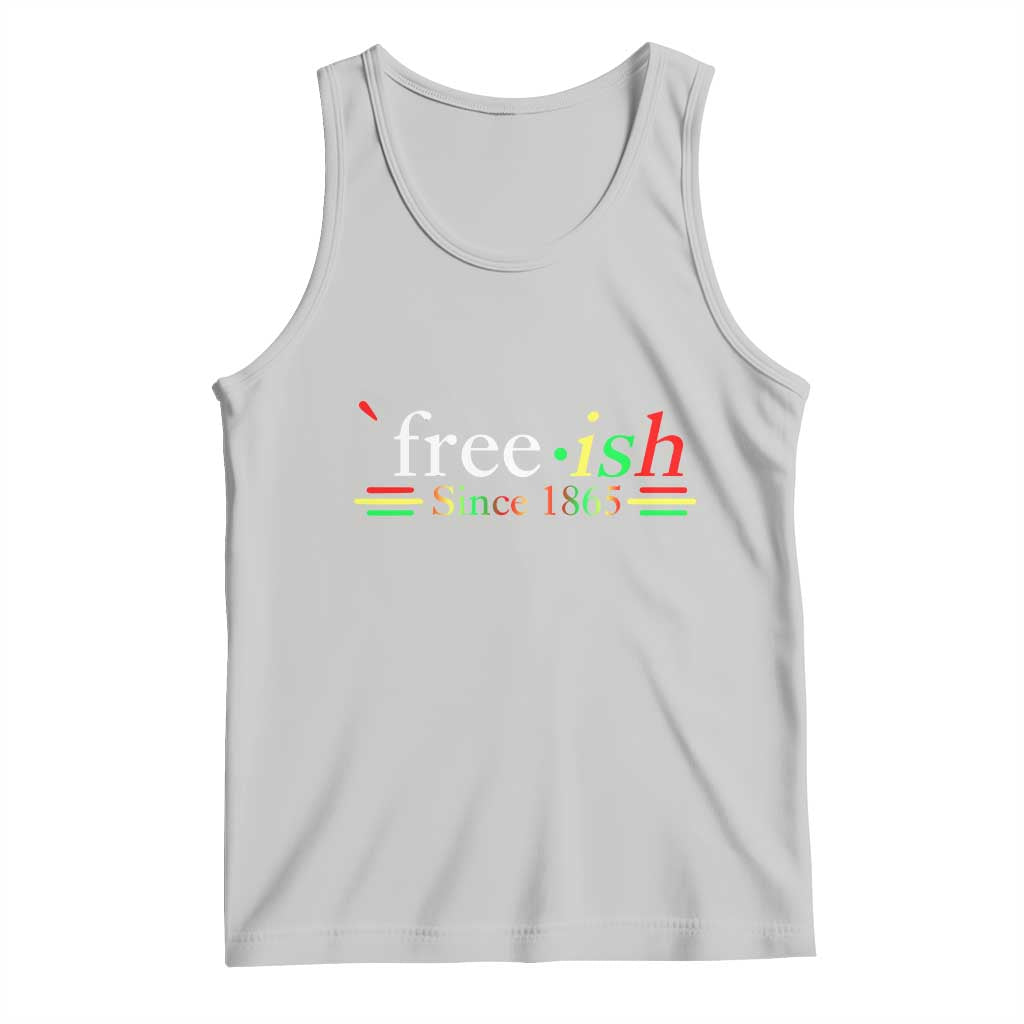 Free-ish Since 1865 Tank Top Juneteenth Freedom Emancipation Black History
