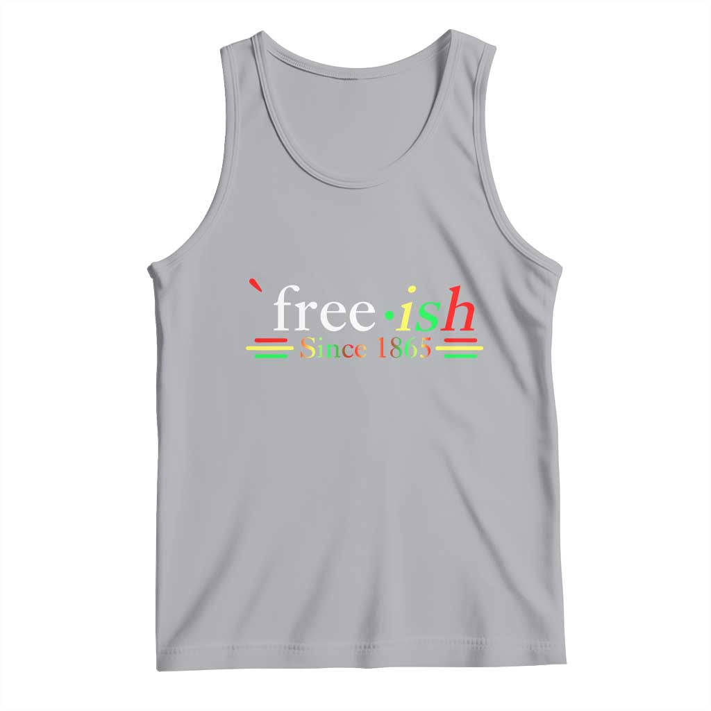 Free-ish Since 1865 Tank Top Juneteenth Freedom Emancipation Black History