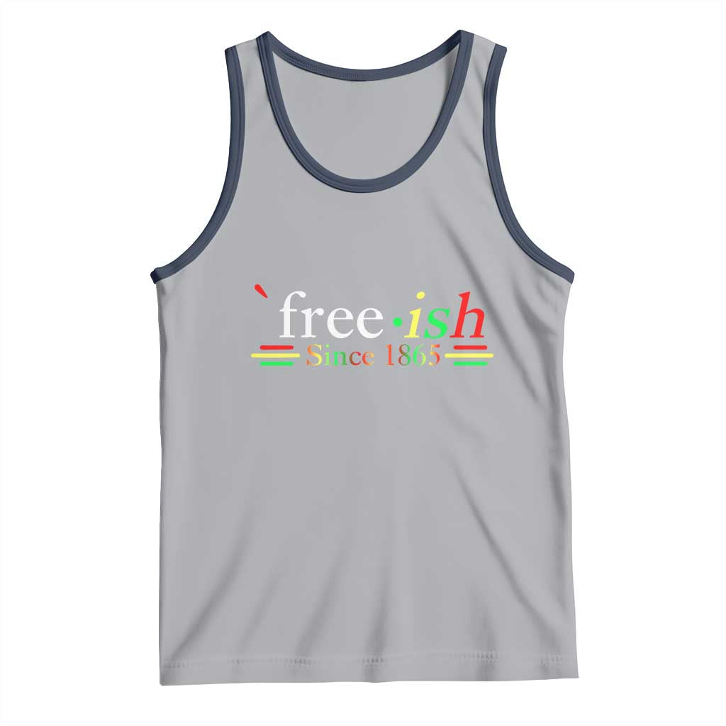 Free-ish Since 1865 Tank Top Juneteenth Freedom Emancipation Black History
