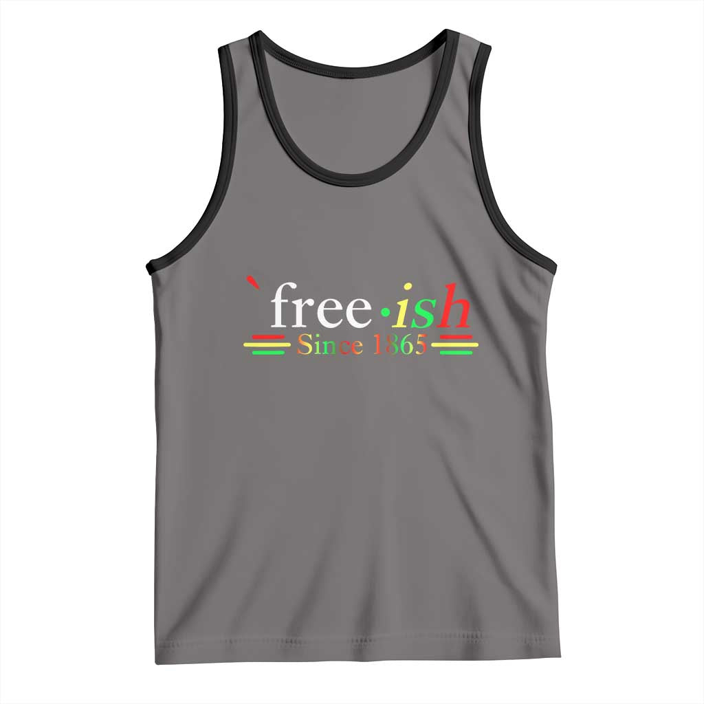 Free-ish Since 1865 Tank Top Juneteenth Freedom Emancipation Black History