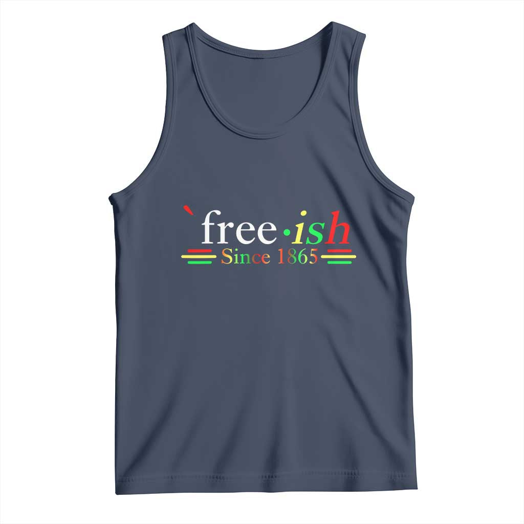 Free-ish Since 1865 Tank Top Juneteenth Freedom Emancipation Black History