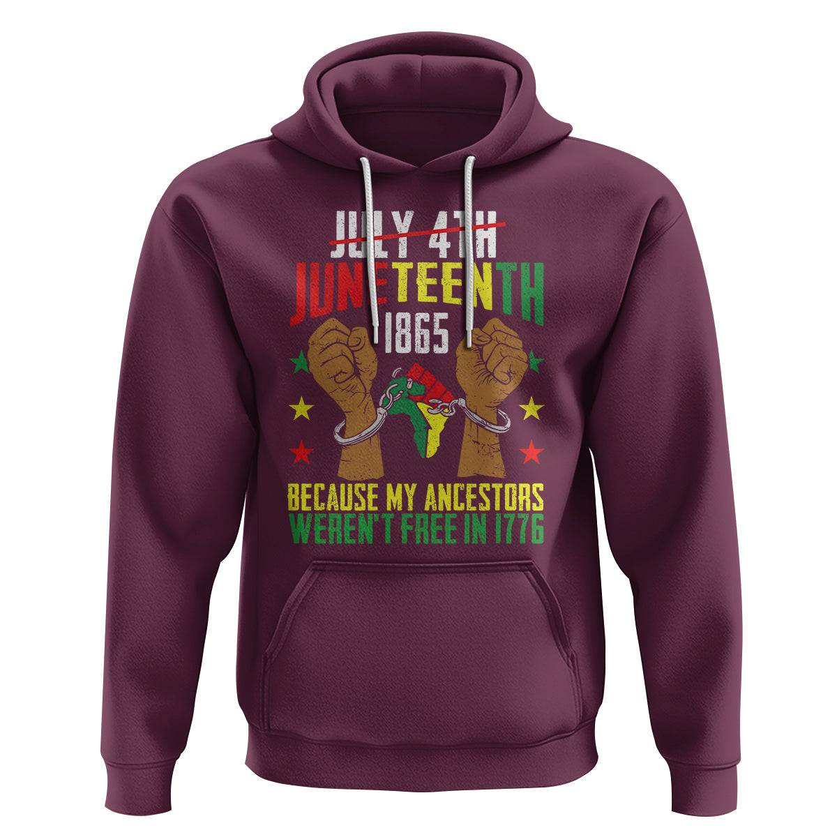 July 4Th Juneteenth Hoodie My Ancestors Weren't Free In 1776 - Wonder Print Shop
