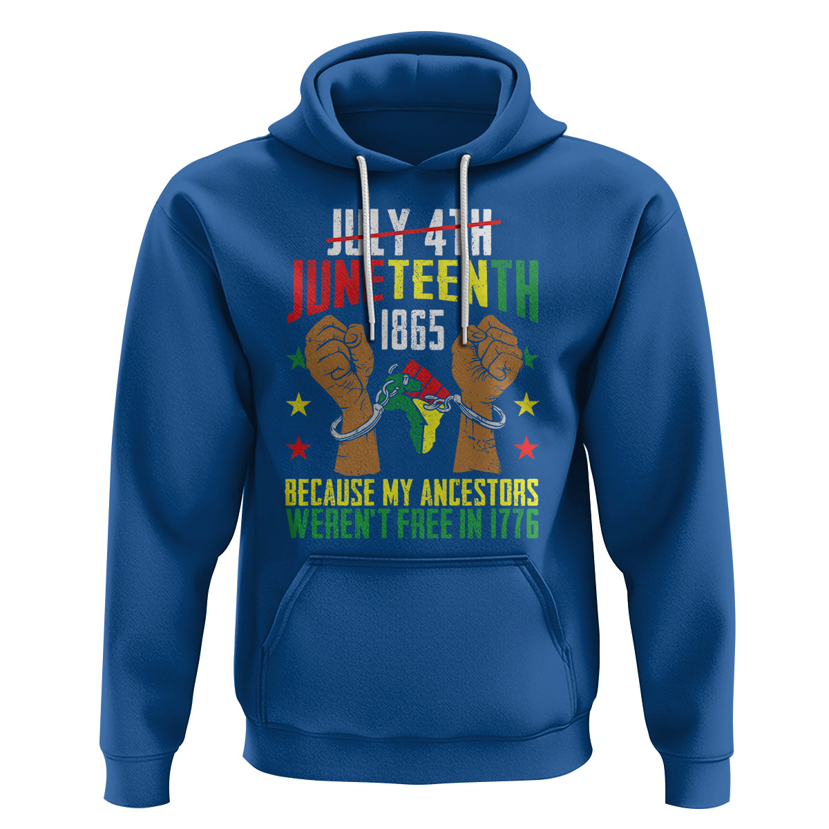 July 4Th Juneteenth Hoodie My Ancestors Weren't Free In 1776 - Wonder Print Shop